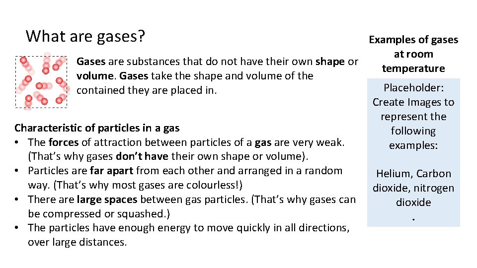 What are gases? Examples of gases at room Gases are substances that do not