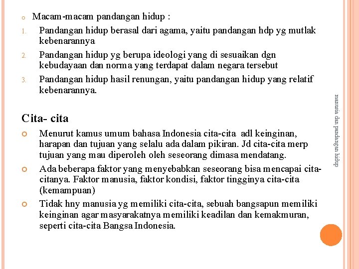 o 1. 2. 3. Cita- cita Menurut kamus umum bahasa Indonesia cita-cita adl keinginan,