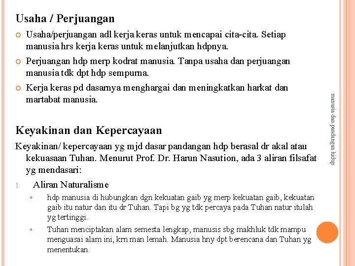 Usaha / Perjuangan Keyakinan dan Kepercayaan Keyakinan/ kepercayaan yg mjd dasar pandangan hdp berasal