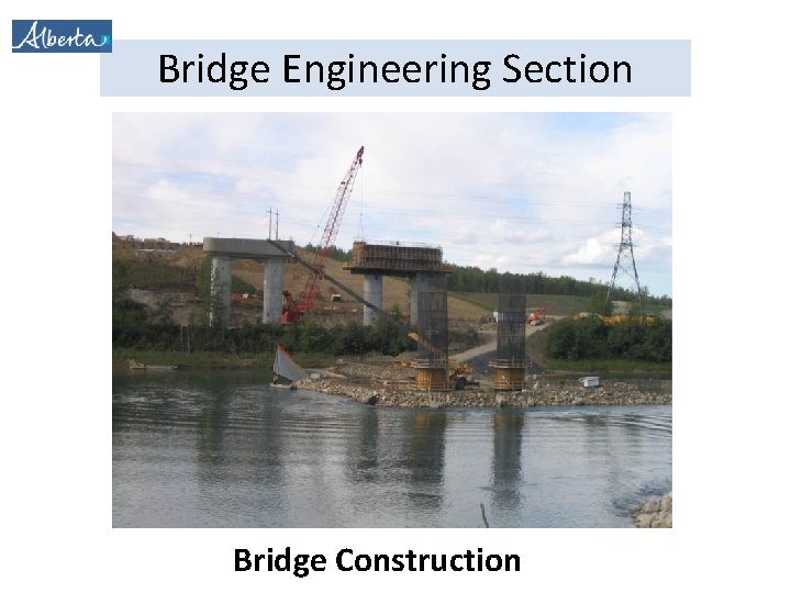 Bridge Engineering Section Bridge Construction 
