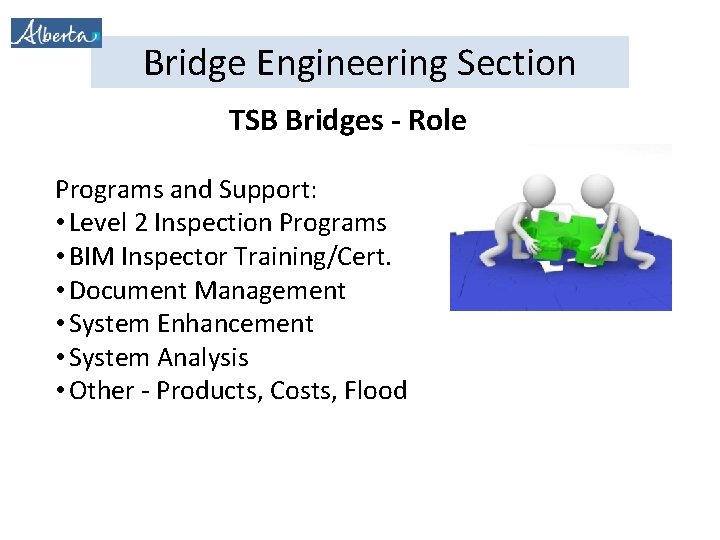 Bridge Engineering Section TSB Bridges - Role Programs and Support: • Level 2 Inspection