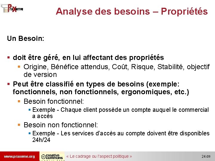 Analyse des besoins – Propriétés Un Besoin: § doit être géré, en lui affectant