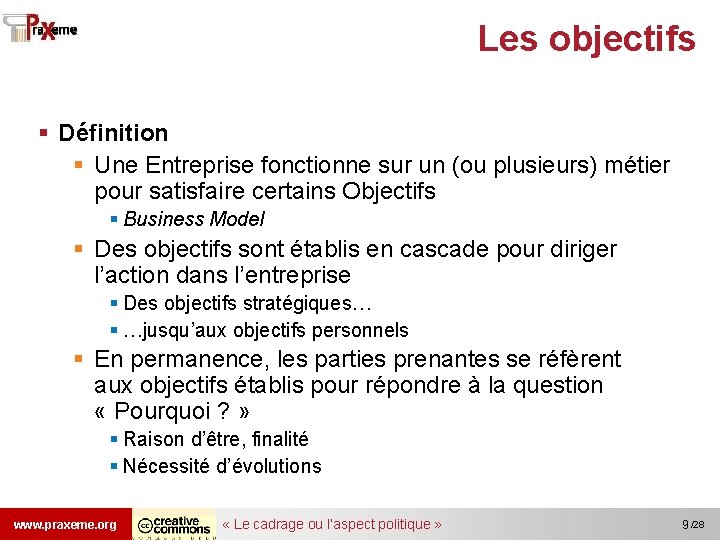 Les objectifs § Définition § Une Entreprise fonctionne sur un (ou plusieurs) métier pour