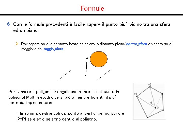 Formule v Con le formule precedenti è facile sapere il punto piu’ vicino tra