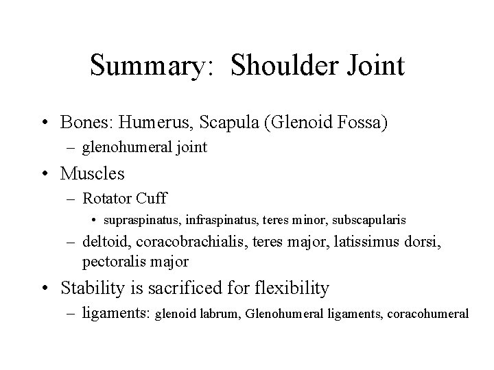 Summary: Shoulder Joint • Bones: Humerus, Scapula (Glenoid Fossa) – glenohumeral joint • Muscles