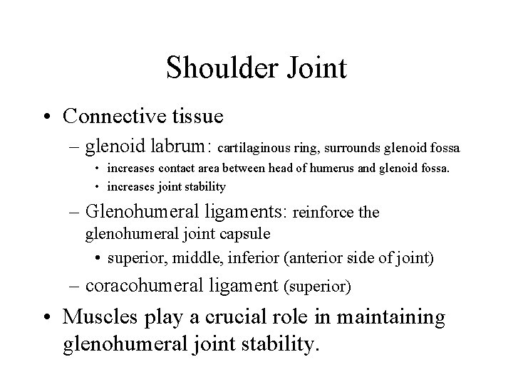 Shoulder Joint • Connective tissue – glenoid labrum: cartilaginous ring, surrounds glenoid fossa •