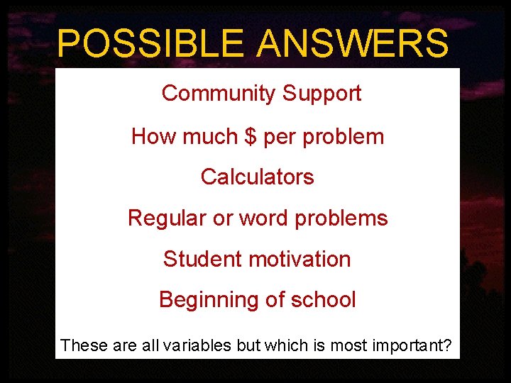 POSSIBLE ANSWERS Community Support How much $ per problem Calculators Regular or word problems