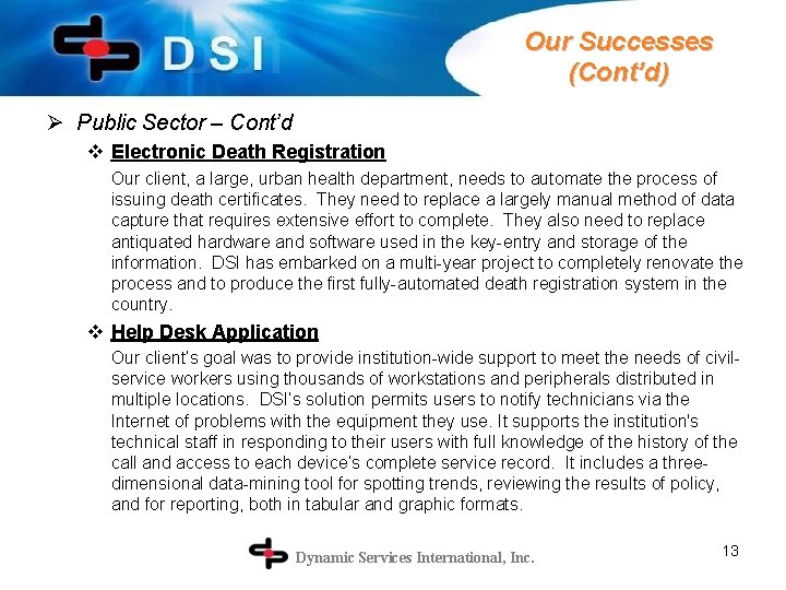 Our Successes (Cont’d) Ø Public Sector – Cont’d v Electronic Death Registration Our client,