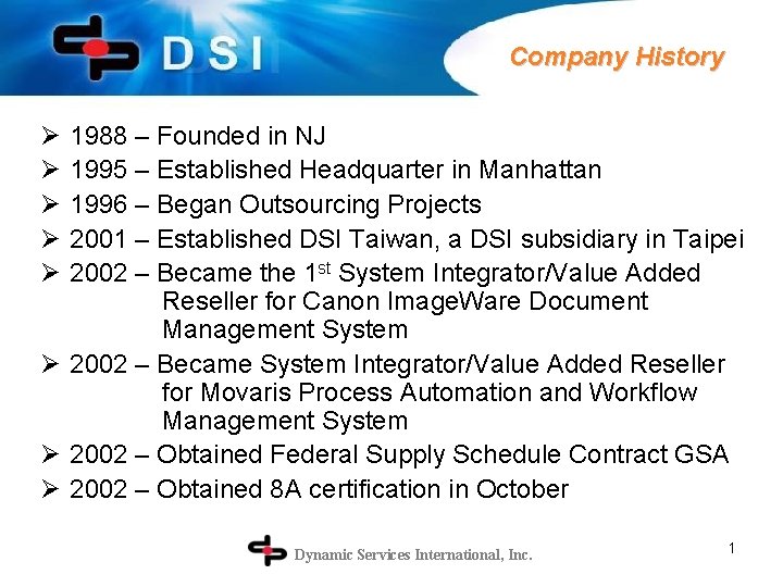 Company History Ø Ø Ø 1988 – Founded in NJ 1995 – Established Headquarter