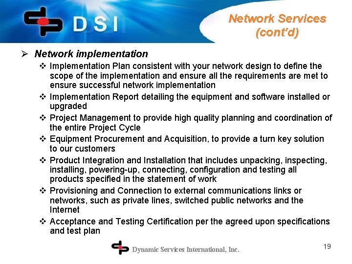 Network Services (cont’d) Ø Network implementation v Implementation Plan consistent with your network design
