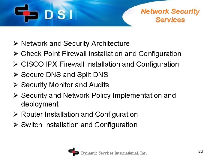 Network Security Services Ø Ø Ø Network and Security Architecture Check Point Firewall installation