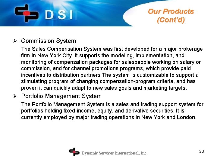 Our Products (Cont’d) Ø Commission System The Sales Compensation System was first developed for