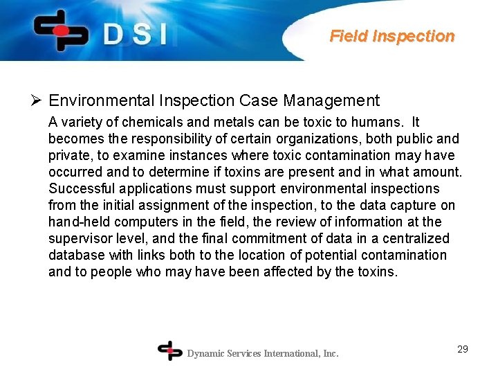 Field Inspection Ø Environmental Inspection Case Management A variety of chemicals and metals can