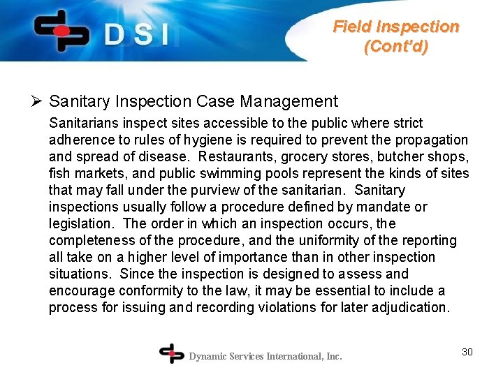Field Inspection (Cont’d) Ø Sanitary Inspection Case Management Sanitarians inspect sites accessible to the