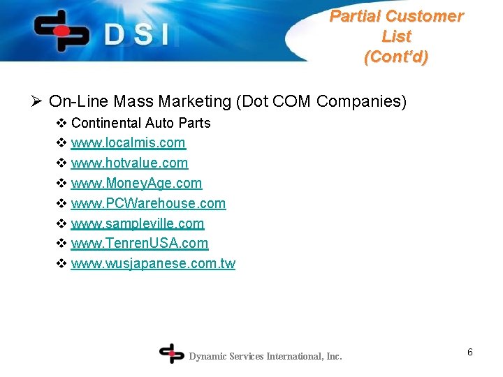 Partial Customer List (Cont’d) Ø On-Line Mass Marketing (Dot COM Companies) v Continental Auto