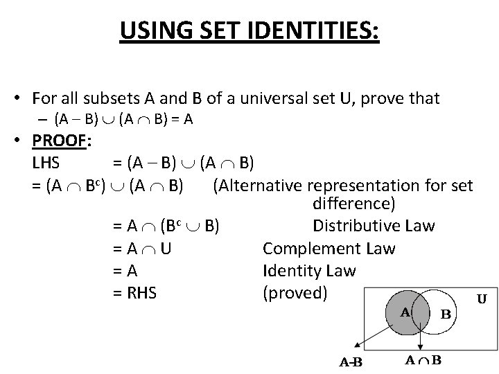 USING SET IDENTITIES: • For all subsets A and B of a universal set