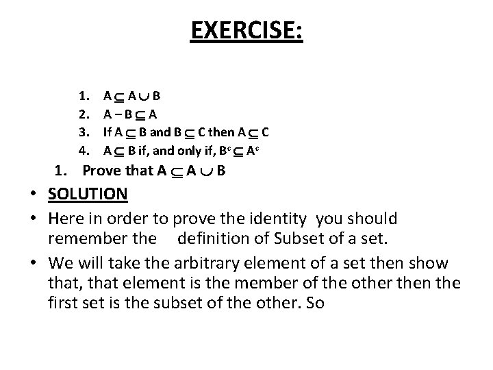 EXERCISE: 1. 2. 3. 4. A A B A–B A If A B and