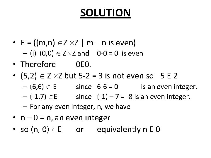 SOLUTION • E = {(m, n) Z Z | m – n is even}