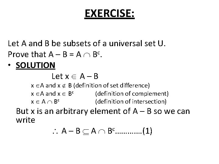EXERCISE: Let A and B be subsets of a universal set U. Prove that