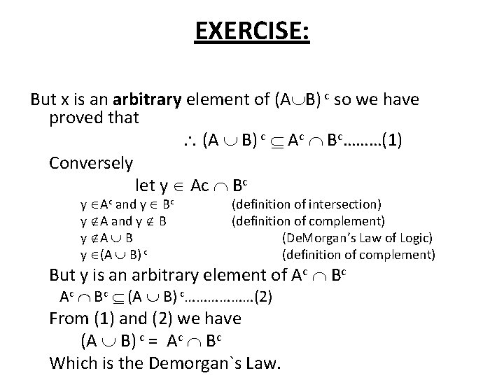 EXERCISE: But x is an arbitrary element of (A B) c so we have