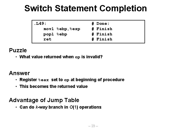 Switch Statement Completion. L 49: movl %ebp, %esp popl %ebp ret # # Done: