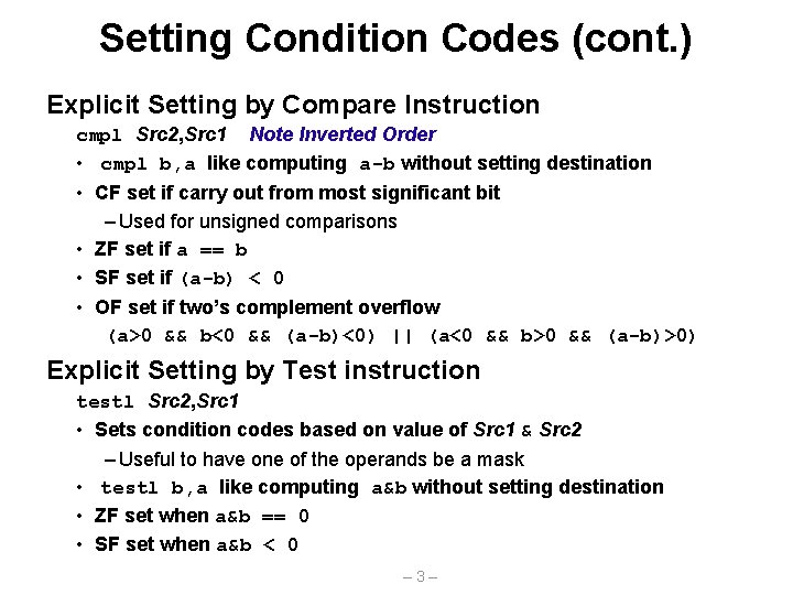 Setting Condition Codes (cont. ) Explicit Setting by Compare Instruction cmpl Src 2, Src