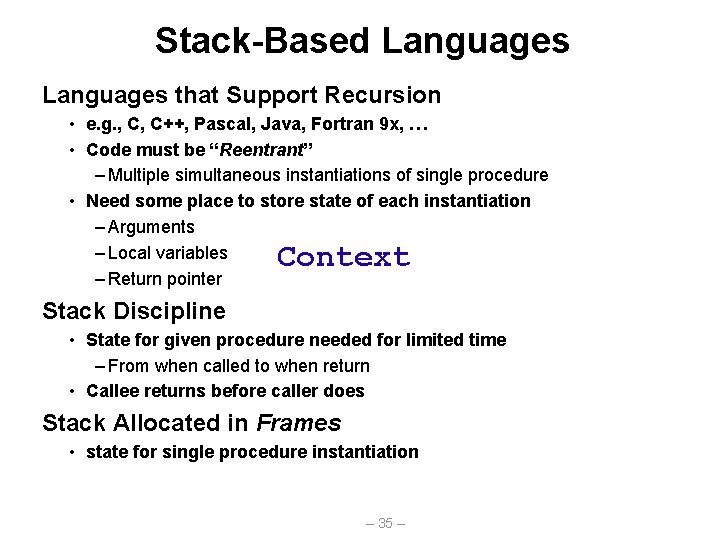 Stack-Based Languages that Support Recursion • e. g. , C, C++, Pascal, Java, Fortran