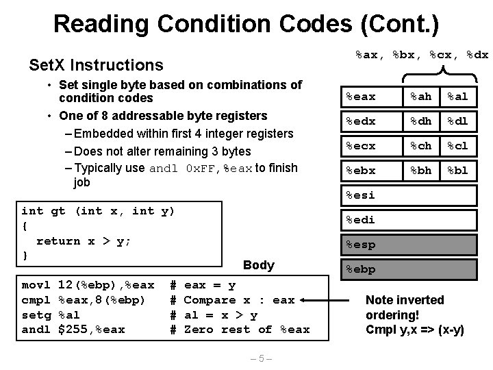 Reading Condition Codes (Cont. ) %ax, %bx, %cx, %dx Set. X Instructions • Set