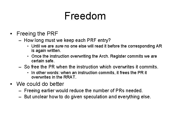 Freedom • Freeing the PRF – How long must we keep each PRF entry?