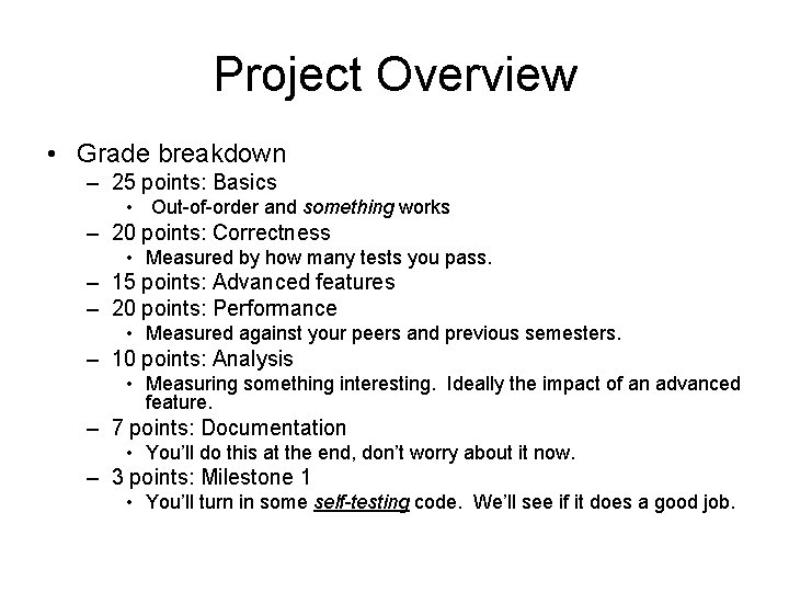 Project Overview • Grade breakdown – 25 points: Basics • Out-of-order and something works