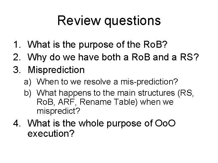 Review questions 1. What is the purpose of the Ro. B? 2. Why do