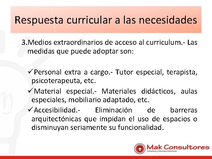 Respuesta curricular a las necesidades 3. Medios extraordinarios de acceso al curriculum. - Las