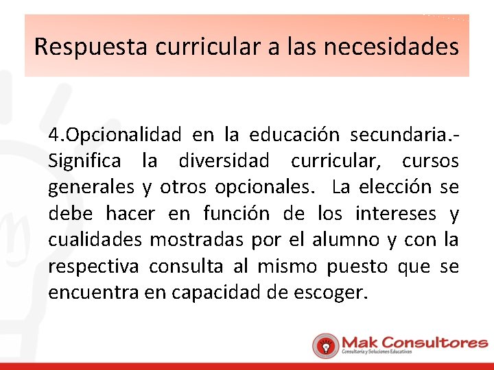 Respuesta curricular a las necesidades 4. Opcionalidad en la educación secundaria. Significa la diversidad