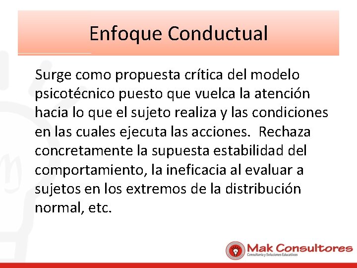 Enfoque Conductual Surge como propuesta crítica del modelo psicotécnico puesto que vuelca la atención
