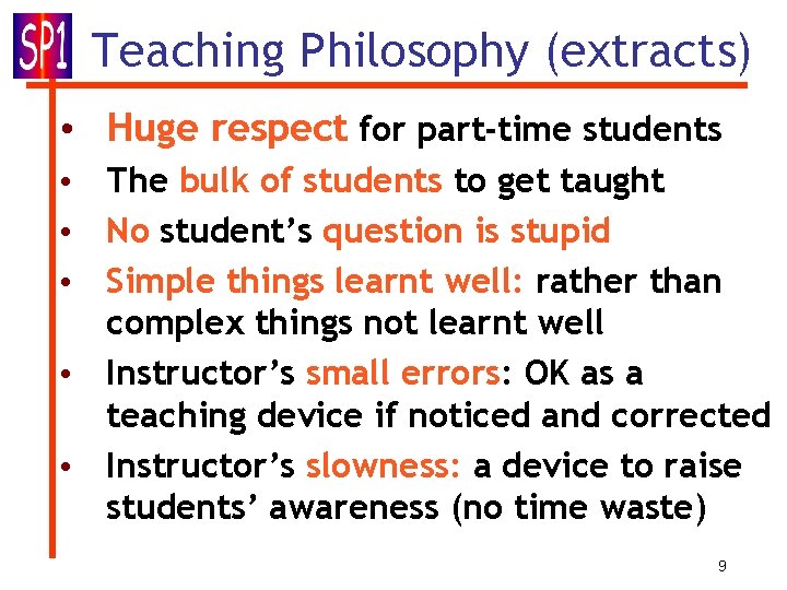 Teaching Philosophy (extracts) • Huge respect for part-time students • The bulk of students