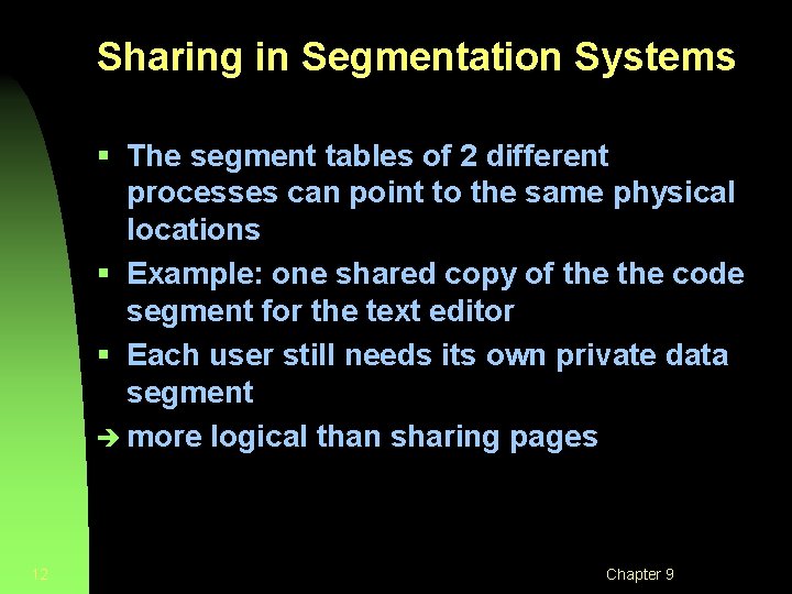 Sharing in Segmentation Systems § The segment tables of 2 different processes can point