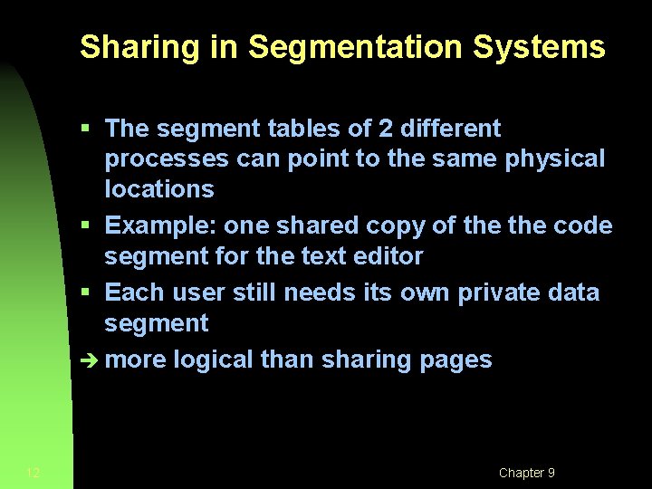 Sharing in Segmentation Systems § The segment tables of 2 different processes can point