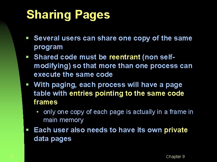 Sharing Pages § Several users can share one copy of the same program §