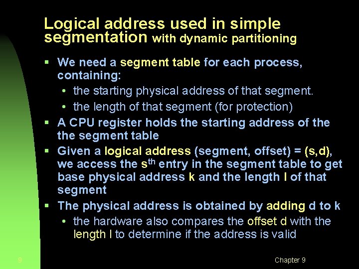 Logical address used in simple segmentation with dynamic partitioning § We need a segment