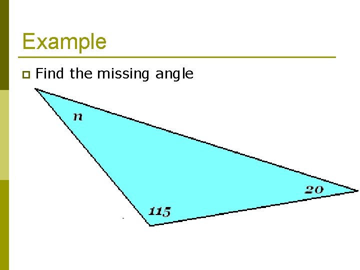 Example p Find the missing angle 