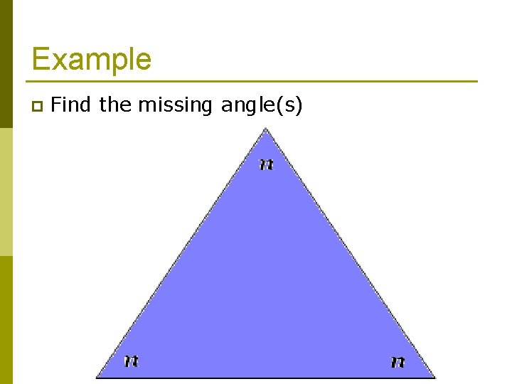 Example p Find the missing angle(s) 