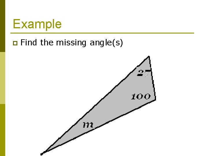 Example p Find the missing angle(s) 
