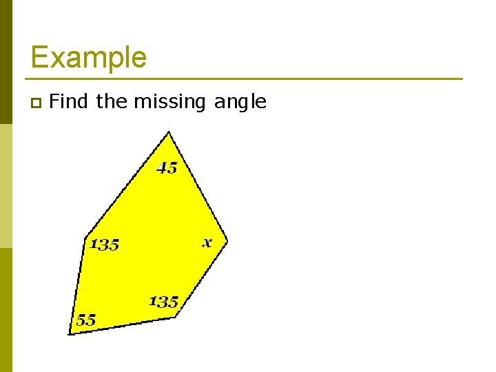 Example p Find the missing angle 