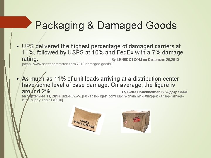 Packaging & Damaged Goods • UPS delivered the highest percentage of damaged carriers at