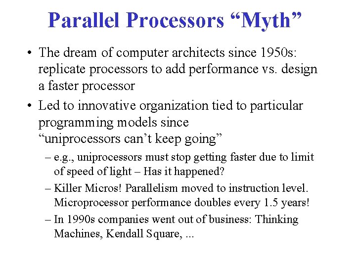 Parallel Processors “Myth” • The dream of computer architects since 1950 s: replicate processors