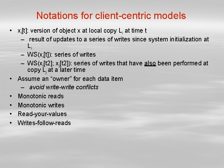 Notations for client-centric models • xi[t]: version of object x at local copy Li