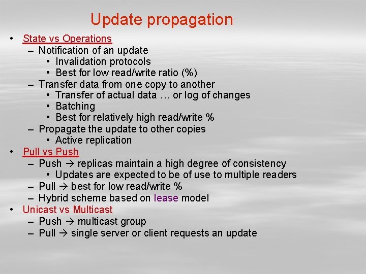 Update propagation • State vs Operations – Notification of an update • Invalidation protocols