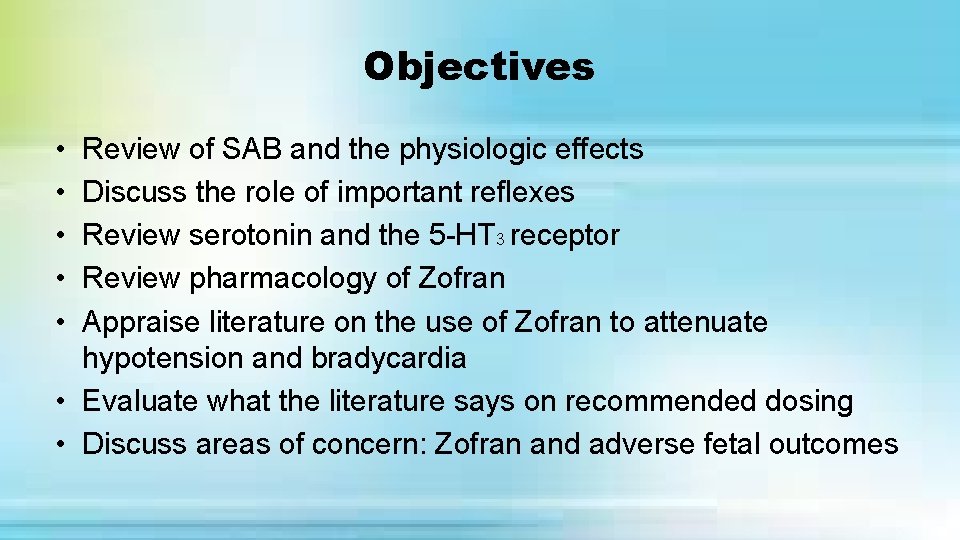 Objectives • • • Review of SAB and the physiologic effects Discuss the role