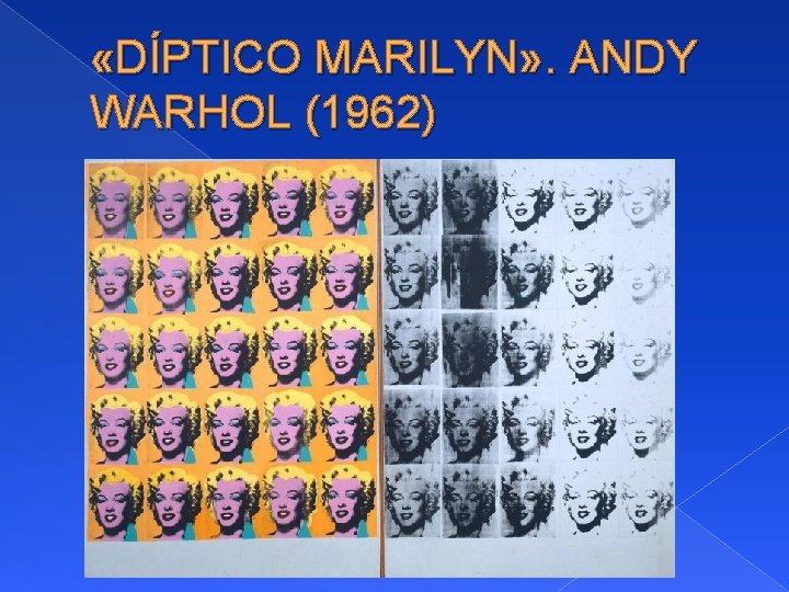  «DÍPTICO MARILYN» . ANDY WARHOL (1962) 