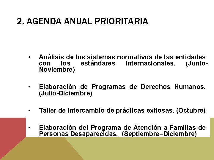 2. AGENDA ANUAL PRIORITARIA • Análisis de los sistemas normativos de las entidades con